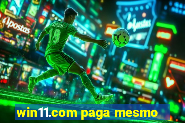 win11.com paga mesmo